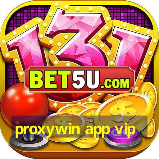 proxywin app vip